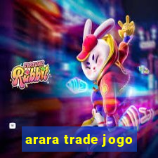 arara trade jogo